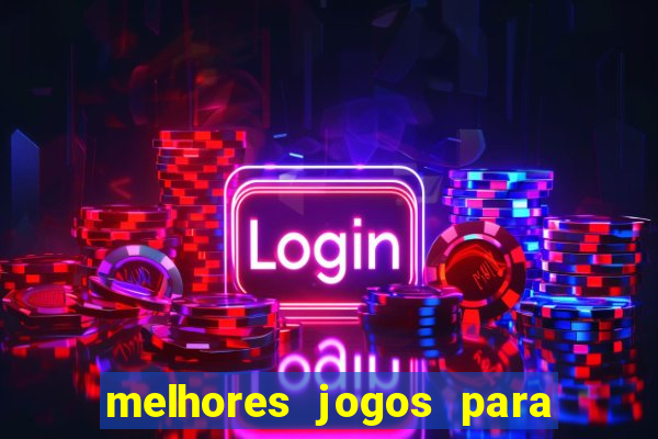 melhores jogos para android de todos os tempos